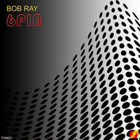 Bob Ray 6PIN Original Mix by Bob Ray