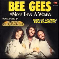 Bee Gees - More Than A Woman (Fabietto Cataneo Re-worked) by Fabietto Cataneo