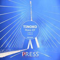 Tinoko - Mono A by Press Recordings