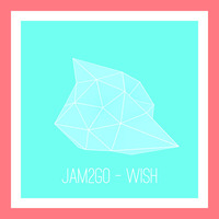 Wish by Jam2go