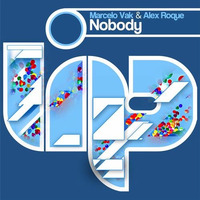 Marcelo Vak & Alex Roque - Nobody EP [Lip Recordings] *** Supported by Roger Sanchez on RY #591 by marcelovak