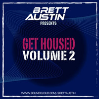 Brett Austin - Get Housed Vol 2 - Oct 14 by Brett Austin