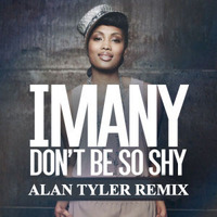 Imany – Don't be So Shy (Alan Tyler Remix) by Alan Tyler