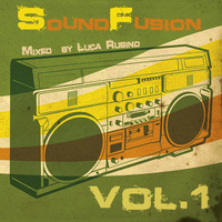 SoundFusion Vol.1 (Mix by Luca Rubino) by Luca Rubino Mashup
