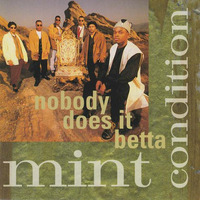 Mint Condition - Nobody Does It Betta (Newark Boyz Edit) by keith