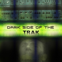 Dark Side of the TRAK by dubtrak