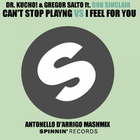 Dr.Chucho! &amp; Gregor Salto ft.Bob Sinclair - Can't stop playing vs I feel for you (Antonello D'Arrigo Mashmix) by Antonello D'Arrigo