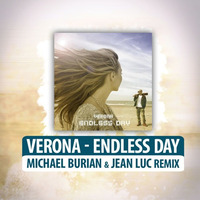 Verona - Endless Day (Michael Burian &amp; Jean Luc Remix) by Jean Luc
