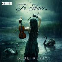Te Amo ( Debb Remix) by Debb Official
