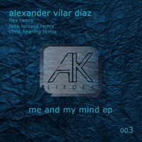 AKLoo3 - Alexander Vílar Díaz - me and my mind ep - snippets by Chris Hearing