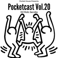 Pocketcast Vol.20 DJ Rob Jacobs by Pocket House