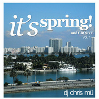 DJ Chris Mü - it's spring and GROOVE Vol. 1 by djchrismue