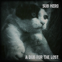 A Dub For The Lost by Sub Hero