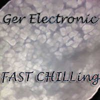GerElectronic - Fast Chilling - (Original Mix) by GerElectronic