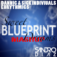 Sweet Blueprint Dreams (Sandro Diaz MashUp) by Sandro Diaz