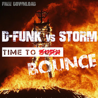 D-Funk vs Storm - 'Time To Bounce' ***Free Download*** by D-Funk