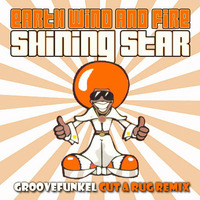 Earth Wind and Fire - Shining Star (Groovefunkel Cut a Rug Remix) by groovefunkel