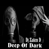Deep Of Dark - Dj Zaken D ( Original Mix )2015 NEW by Djzaken Darraji
