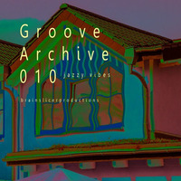 Groove Archive 010 (jazzy vibes) by brainslicer