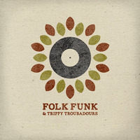 Folk Funk and Trippy Troubadours Vol 1 by FolkFunk