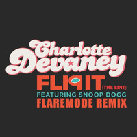 Charlotte Devaney Ft. Snoop Dogg - Flip It (Flaremode Official Remix) [Preview] by Flaremode