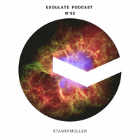 esoulate podcast #52 Stampfmüller by esoulate podcast