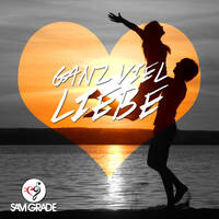 Sam Grade - Ganz.viel.Liebe #1 by Sam Grade