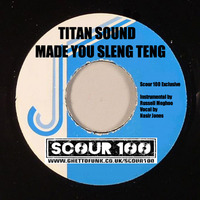 TITAN SOUND - Made You Sleng Teng (Scour #100 Exclusive). by Selecta Demo (TITAN SOUND)