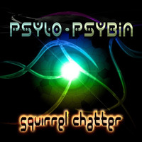 PSYLO PSYBIN - SQUIRREL CHATTER by MILQTOAST
