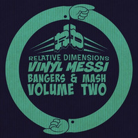 Vinyl Messi-Bangers &amp; Mash Volume Two (Minimix) by Relative Dimensions