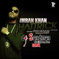 Hattrick (dj Sandman Trap Remix) - Imran Khan by dj Sandman aka Sandeep Hans