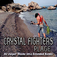 Plage(DJ Jasper Weeda 2014 Extended Remix) - Crystal Fighters by DJ Jasper Weeda