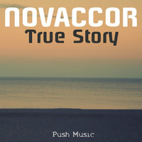 Novaccor -True Story  ( coming soon ) by PUSH MUSIC LABEL