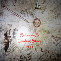 Sebedeus - Here In Body (No Quality Control) - 07 Guiding Stars 1421 by Sebedeus