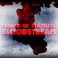 Mendez vs Stateless - Bloodstream by Mendez / Cat Child