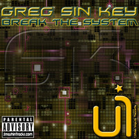 GREG SIN KEY - BREAK THE SYSTEM by Greg Sin Key