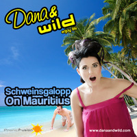 Schweinsgalopp On Mauritius (MC Radio Mix) by Dana & Wild