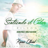 Pilson - Sintiendo El Calor (Josemi Perez &amp; Jorge Plaza Official Remix) by Josemi Perez