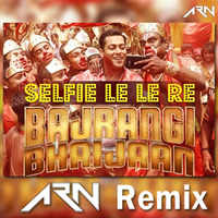 Selfie Le Le Re (Bajrangi Bhaijaan) - ARN Remix by ARN - OFFICIAL