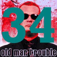 20150616 Old Man Trouble Skywalker Fm Podcast #34 by Old Man Trouble