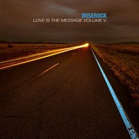 Love Is The Message Vol. V by Duserock