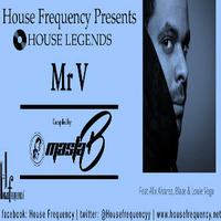 House Legends - Mr V (Masta-B) by Housefrequency Radio SA
