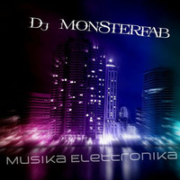 DJ MonsterFab - Musika Elettronika by DJ MonsterFab