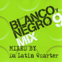 Blanco Y Negro Mix 9 - Mixed by Da Latin Quarter (Dan Brazier) by Dan Brazier