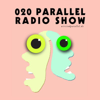 Parallel Radio Show 020 by Daniela La Luz - PROMO SPECIAL 4 by Parallel Berlin