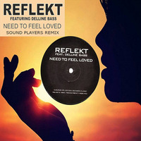 Reflekt - Need To Feel Loved (Sound Players 2015 Remix) by Sound Players