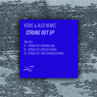 VERVE & ALEX NEMEC 'Strung Out' EP [TAKT RECORDS]