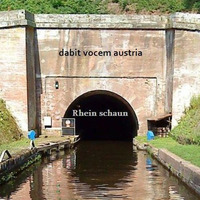 Dabit Vocem Austria - Rhein Schaun - 02 Rhein Schaun by Dabit Vocem Austria aka FX666