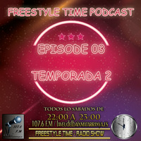 FreestyleTime Podcast(EP03 - T2) by FREESTYLE TIME