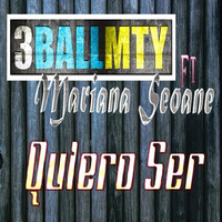Mariana Feat 3Ball MTY - Quiero Ser [remix] By DJLuca by Luca Flores Mondragon